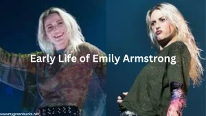 Early Life of Emily Armstrong